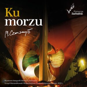 wystawa fotografii Marka Czasnojcia „Ku Morzu”